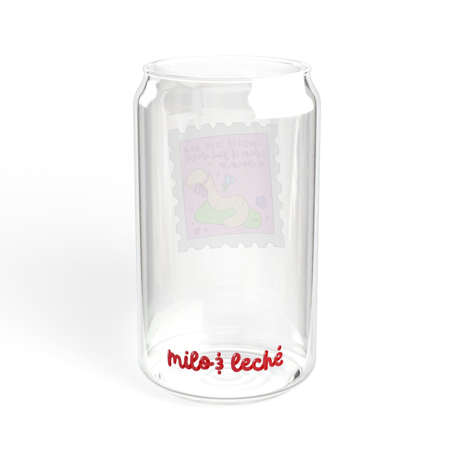 Even If You Were A Worm Glass