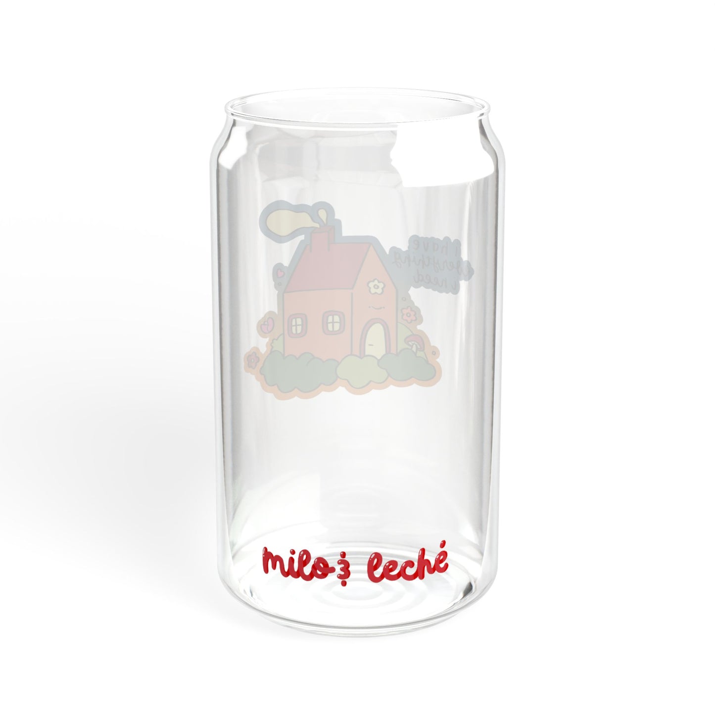 I Have Everything I Need Glass